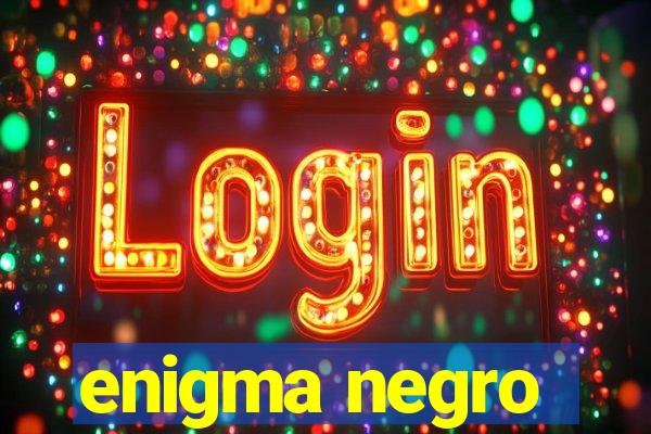 enigma negro